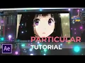 PARTICULAR TUTORIAL After Effects CC 2023