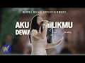Download Lagu Dewa 19 - Aku Milik Mu [LIVE Cover by Dewwi Entertainment]