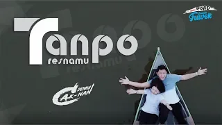 Lirik Lagu Tanpo Tresnamu - Denny Caknan