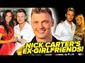 A Look At Nick Carter s EX-GIRLFRIENDS