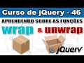 Funcao wrap e funcao unwrap em jQuery - Curso de jQuery