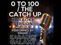 0 to 100 / The Catch Up (Karaoke Instrumental Version) (Originally Performed By Drake)