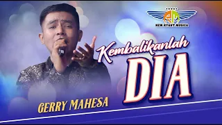 Kembalikanlah Dia   – Gerry Mahesa  – NEW RYANT MUSICA