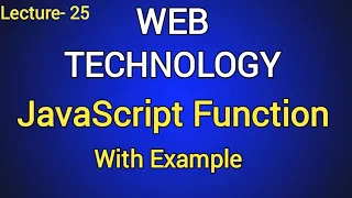 Lec-25 JavaScript Function With Example Web Technology