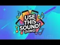 Download Lagu Use This Sound! (Song)