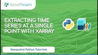 Extracting Time Series at a Single Point with Xarray Geospatial Python Tutorials
