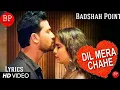 Download Lagu Dil Mera Chahe (Full Song) with Lyrics | Nafe Khan | Sumi | Manish Sharma | Badshah Point | 2019