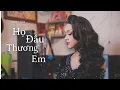 Download Lagu HỌ ĐÂU THƯƠNG EM - Phan Duy Anh ft Ngân Ngân | XUÂN TÂM COVER