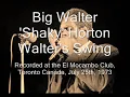 Download Lagu Big Walter 'Shaky' Horton-Walter's Swing (Recorded at the El Mocambo Club)