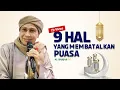 Download Lagu 9 Hal Yang Membatalkan Puasa (Fiqih Praktis) - Buya Yahya