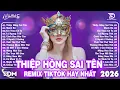 Lagu Thiệp Hồng Sai Tên Remix ♫BXH Nhạc Trẻ EDM Hot Trend Triệu View -Top 15 Bản EDM TikTok Hay Nhất 2026