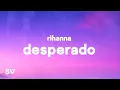 Download Lagu Rihanna - Desperado (TikTok Remix) Lyrics | \