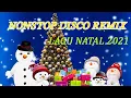 Download Lagu NONSTOP DISCO REMIX LAGU NATAL 2021 - SPESIAL DJ NATAL REMIX - Selamat Tahun Baru 2021