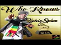 Who Knows - Richie Spice (2022