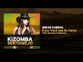 Kizomba Sertanejo - É Por Você Que Canto - Mikas Cabral