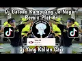 Lagu DJ GALODO KAMPUANG JO NAGARI REMIX PLAT KT - DJ GALODO MINANG VIRAL TIKTOK TERBARU 2024 !!