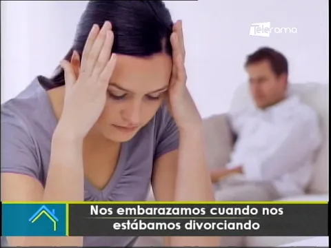 Nos embarazamos cuando nos estábamos divorciando