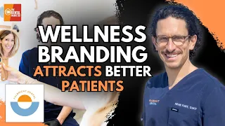 How Wellness Branding Helps Dentists Attract Better Patients Dr Kevin Faist 620