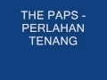 Download Lagu THE PAPS - PERLAHAN TENANG LIRIK (ON SCREEN)
