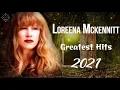 Loreena Mckennitt Greatest Hits Full Album 2021 - Loreena Mckennitt Hits Live Collection