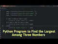 Python Program to Find the Largest Among Three Numbers Python Program Python Tutorial Pycharm