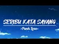 Download Lagu SERIBU KATA SAYANG - PUNK LOVE (LYRICS)