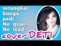 Download Lagu setangkai bunga padi//Santa hoky//fazal dath//No_gitar_No_lead_No Melody//cover DETI
