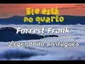 Ele está no quarto (In The Room) Forrest Frank Legendado português 🇧🇷