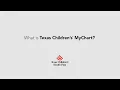 What is Texas Children s MyChart