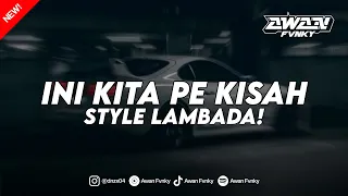 dj ini kita pe kisah x welot kang copet x akimilaku style lambada