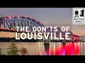 Louisville The Don ts of Visiting Louisville Kentucky