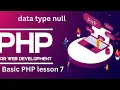 php data types null lesson 7
