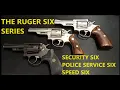 The Ruger Six Series Revolvers Security Six Service Six and Speed Six
