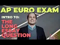 AP Euro Exam Intro to the Long Essay Question