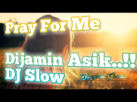 Download MP3 Pray For Me - DJ Slow Remix ( Cover By Syafitrie)