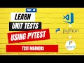 Mastering Unit Tests using pytest Part 04 - Test Markers in pytest