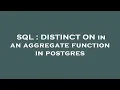 SQL DISTINCT ON in an aggregate function in postgres