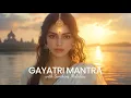 Download Lagu ☀️108 𝐓𝐈𝐌𝐄𝐒  Blissful Relaxation with Gayatri Mantra 🌟
