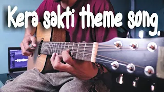 Download Kera sakti [theme song] Fingerstyle guitar cover MP3