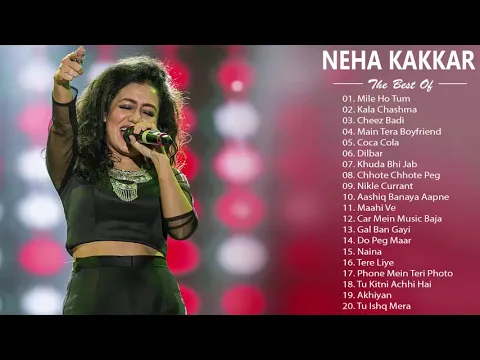 Download MP3 Mile Ho Tum Songs - Neha Kakkar | सर्वश्रेष्ठ नेहा कक्कर का रोमांटिक हिंदी संग्रह _नेहा कक्कर महानतम