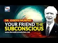 Dr Joseph Murphy - Your Friend The Subconscious