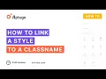 HOW TO LINK A STYLE TO A CLASSNAME