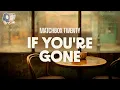 Download Lagu Matchbox Twenty ~ If You're Gone (Lyrics)