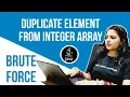 Find Duplicate element from an integer array JAVA