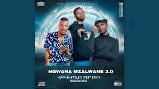 ngwana mzalwane 2 0 x nova sa style x west boy x big soldier