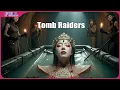 Download Lagu Tomb Raiders | Chinese Tomb Adventure Action Movie, Full Movie HD