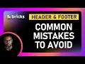 How to Properly Build Header and Footer in Bricks Builder WordPress Tutorial