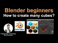Blender Beginner s - How to create many cubes