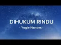 Yogie Nandes - Dihukum Rindu (lirik lagu)