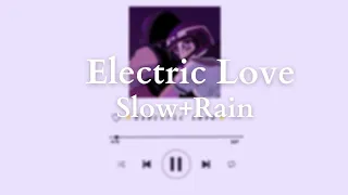 Download Electric Love - BØRNS (Slow + Rain) MP3